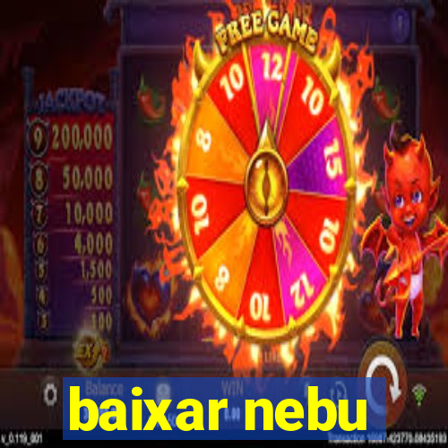 baixar nebu